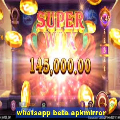 whatsapp beta apkmirror